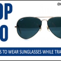 Reasons to wear Sunglasses
